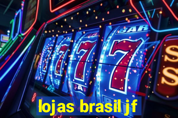 lojas brasil jf